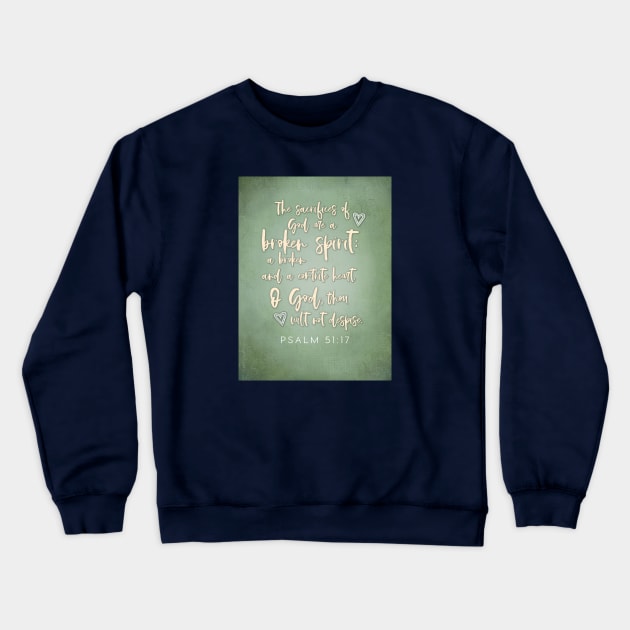 Encouragement for the broken-hearted and the broken in spirit.  Psalm 51:17. Crewneck Sweatshirt by Third Day Media, LLC.